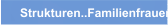 Strukturen..Familienfrauen